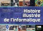 Couverture du livre « Histoire illustrée de l'informatique » de Lazard E aux éditions Edp Sciences
