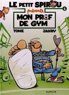 Couverture du livre « Le Petit Spirou présente Tome 1 : mon prof de gym » de Tome et Janry aux éditions Dupuis