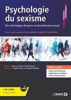 Couverture du livre « Psychologie du sexisme : des stéréotypes du genre au harcèlement sexuel » de Klea Faniko et Benoit Dardenne aux éditions De Boeck Superieur