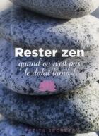 Couverture du livre « Rester zen quand on n'est pas le dalaï-lama » de Eve Francois et Carine Anselme aux éditions Prat