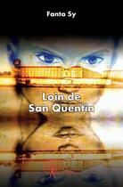 Couverture du livre « Loin de san quentin » de Fanta Sy aux éditions Edilivre