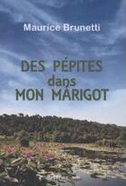 Couverture du livre « Des pépites dans mon marigot » de Maurice Brunetti aux éditions Presses Du Midi