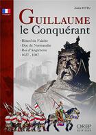 Couverture du livre « Guillaume le conquérant » de Annie Fettu aux éditions Orep