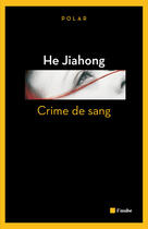 Couverture du livre « Crime de sang » de Jiahong He aux éditions Editions De L'aube