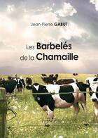 Couverture du livre « Les barbelés de la Chamaille » de Jean-Pierre Gabut aux éditions Persee