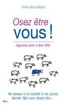 Couverture du livre « Osez être vous » de Charles Pierre Guillebeau aux éditions Editions Ideo