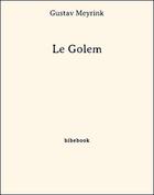 Couverture du livre « Le Golem » de Gustav Meyrink aux éditions Bibebook