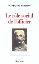 Couverture du livre « Le role social de l'officier » de Lyautey/Larcan aux éditions Bartillat