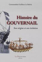 Couverture du livre « Histoire du gouvernail origine » de Guilleux La Roerie L aux éditions La Decouvrance