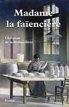 Couverture du livre « Madame la faïencière » de Christian De La Hubaudiere aux éditions Coop Breizh