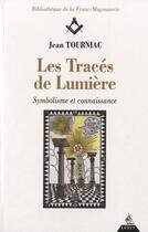 Couverture du livre « Les tracés de lumière ; symbolisme et connaissance » de Jean Tourniac aux éditions Dervy