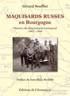 Couverture du livre « Maquisards russes en Bourgogne ; histoire du détachement Léningrad ; 1943-1944 » de Gerard Soufflet aux éditions Armancon