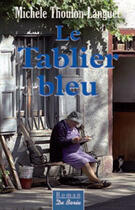 Couverture du livre « Le tablier bleu » de Thoulon-Languet M. aux éditions De Boree