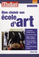 Couverture du livre « Bien choisir son école d'Art (édition 2008) » de Celine Manceau aux éditions L'etudiant