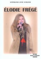 Couverture du livre « Elodie Frege » de Stephanie-Anne Euranie aux éditions Michel Rouchon