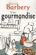 Couverture du livre « Une gourmandise » de Muriel Barbery aux éditions Editions De La Loupe