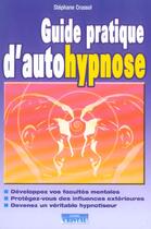 Couverture du livre « Guide pratique d'autohypnose » de Stephane Crussol aux éditions Cristal