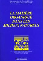 Couverture du livre « La Matiere Organique Dans Les Milieux Naturels Actes 9e Journees Du D E A S Techniques De L'Environn » de Le Coz aux éditions Presses Ecole Nationale Ponts Chaussees