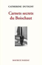 Couverture du livre « Carnets secrets du Boischaut » de Catherine Dutigny aux éditions Maurice Nadeau