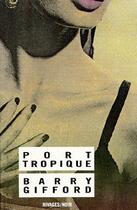 Couverture du livre « Port tropique » de Barry Gifford aux éditions Rivages