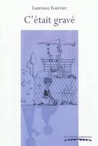 Couverture du livre « C'etait grave » de Fourrier Laurence aux éditions Editions Namuroises