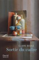 Couverture du livre « Sortir du cadre » de Claire Boule aux éditions Editions David