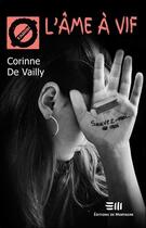 Couverture du livre « L'âme à vif » de Corinne De Vailly aux éditions De Mortagne