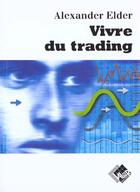 Couverture du livre « Vivre du trading » de Alexandre Elder aux éditions Valor