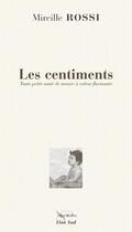 Couverture du livre « Les centiments ; toute petite unité de mesure à valeur fluctuante » de Mireille Rossi aux éditions Elan Sud