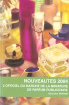 Couverture du livre « Nouveautes 2004 ; L'Officiel Du Marche De La Miniature De Parfum Publicitaire » de Genevieve Fontan aux éditions Arfon