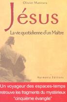 Couverture du livre « Jesus ; la vie quotidienne d'un maitre » de Olivier Manitara aux éditions Lettres Du Monde