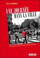 Couverture du livre « Une journée dans la ville » de Anne De Guerville aux éditions Poesie D'aujourd'hui