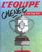 Couverture du livre « L'Equipe, C'Est Trop Fort ! » de Bernard Chenez aux éditions Calmann-levy