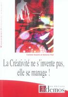 Couverture du livre « La créativité ne s'invente pas, elle se manage » de Asselin - Thai aux éditions Demos