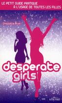Couverture du livre « Desperate Girls Le Guide Des Filles » de Charlotte Blum aux éditions Why Not