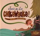 Couverture du livre « Jamie au lac Chikawauka ! » de Aurore Damant et Julien Bizat aux éditions De La Balle