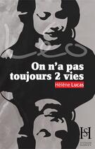 Couverture du livre « On n'a pas toujours 2 vies » de Helene Lucas aux éditions Helene Lucas