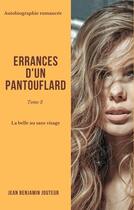 Couverture du livre « Errances d'un pantouflard - Tome 3 - : La belle au sans visage » de Jean Benjamin Jouteur aux éditions Jean-benjamin Jouteur