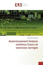 Couverture du livre « Asservissement lineaire continus Cours et exercices corriges » de Abd Badoud aux éditions Editions Universitaires Europeennes