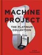 Couverture du livre « Machine project the platinum collection » de Allen Mark aux éditions Prestel