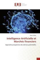 Couverture du livre « Intelligence Artificielle et Marches financiers : Approche prospective des dérives potentielles » de Tabary aux éditions Editions Universitaires Europeennes