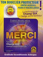 Couverture du livre « Merci ; technique du champ gia ; gratitude inconditionnée anticipée » de Fabio Marchesi aux éditions Macro Editions