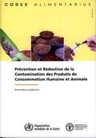 Couverture du livre « Prevention et reduction de la contamination des produits de consommation humaine et animale (codex a » de  aux éditions Fao