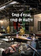 Couverture du livre « Coup d essai, coup de maitre » de Richard Bouskila aux éditions 7 Ecrit