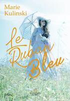 Couverture du livre « Le ruban bleu » de Marie Kulinski aux éditions Evidence Editions