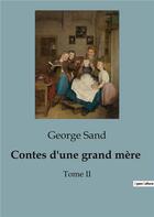 Couverture du livre « Contes d'une grand mère : Tome II » de George Sand aux éditions Culturea