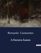 Couverture du livre « A Escrava Isaura » de Bernardo Guimarães aux éditions Culturea