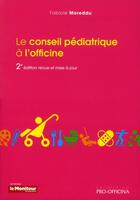 Couverture du livre « Le conseil pediatrique a l'officine - vol150 » de Fabiole Moreddu aux éditions Moniteur Des Pharmacies