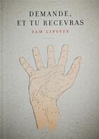 Couverture du livre « Demande, et tu recevras » de Sam Lipsyte aux éditions Monsieur Toussaint Louverture