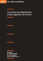Couverture du livre « Les droits des Algériennes et des Algériens en France » de Gisti aux éditions Gisti